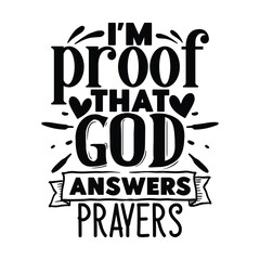 Obraz premium I'm proof that god answers prayers
