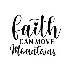Faith can move mountains