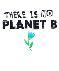 Naklejka premium Klimawandel - Blumen: There is no Planet B