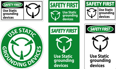 Safety First Sign Use Static Grounding Devices