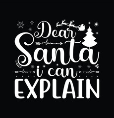 Dear Santa I Can Explain Merry Christmas Lettering
