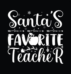 Santa's Favorite Teacher Graphic Merry Christmas Lettering