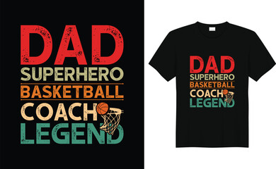 Fototapeta premium Dad Superhero Basketball Coach Legend,Basketball Fan Shirt,Basketball Player,Basketball Gift,Basketball Lover Tee,Basketball Retro Vintage T-shirt Design