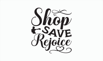 Shop Save Rejoice - Boxing Day Svg Design, Hand drawn lettering phrase, Sarcastic typography, Vector EPS Editable Files, For stickers, Templet, mugs, etc, Illustration for prints on t-shirts, bags.