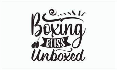 Boxing Bliss Unboxed - Boxing Day T-shirt Design, Handmade calligraphy vector illustration, Isolated on white background, Vector EPS Editable Files, For prints on bags, posters and cards.