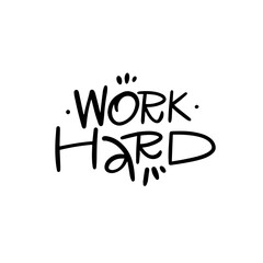 Work Hard lettering text. Motivational phrase sign vector art.