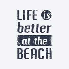 White text Life is better at the beach