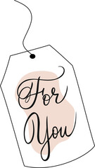 For You gift tag illustration. Vector illustration with light colors. Classic calligraphy. Handwritten design.