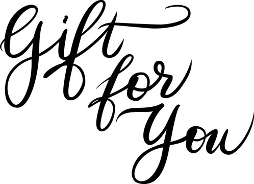 Gift for you. Handwritten headline for present designs, celebrations. Modern callugraphy style. Typographic design