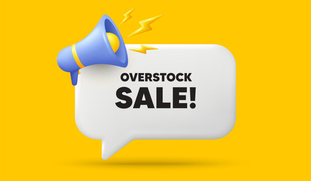 Overstock sale tag. 3d speech bubble banner with megaphone. Special offer price sign. Advertising discounts symbol. Overstock sale chat speech message. 3d offer talk box. Vector