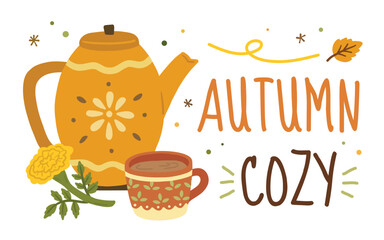 Autumn cozy lettering with leaves, marigold, teapot, teacup set and decorative elements. Cozy seasonal concept. Hand drawn cartoon style vector illustration isolated on white background.