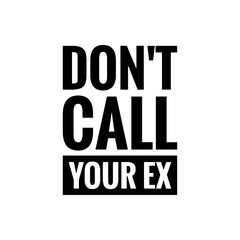 ''Don't Call your Ex'' Funny Quote Illustration Design Lettering