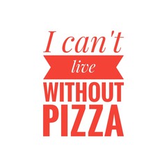 Fototapeta na wymiar Pizza Funny Quote Illustration