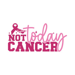 Not Today Cancer
