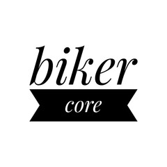 ''Biker core'' Quote Illustration