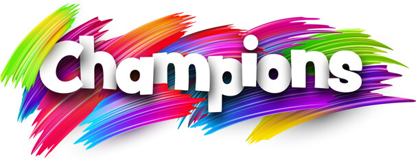 Champions paper word sign with colorful spectrum paint brush strokes over white.