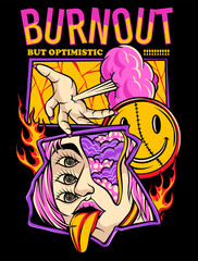 Psychedelic Art Illustration T-shirt Design, Burnout Pop Culture T shirt Design with Quote
