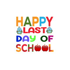 Happy last day of school,  100 days of school t shirt.