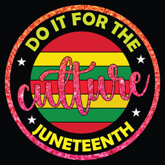 do it for the culture juneteenth