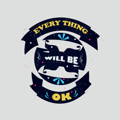 Vector t shirt design everything will be ok lettering.