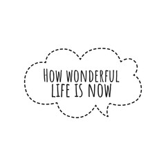''Life is wonderful'' Quote Illustration