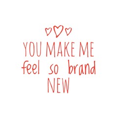 ''You make me feel brand new'' Quote Illustration