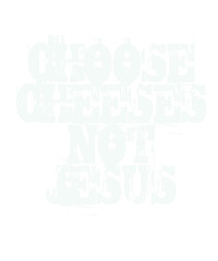Religion Satire: Choose Cheeses - Not Jesus