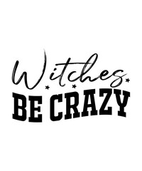 Witches Be Crazy SVG Design