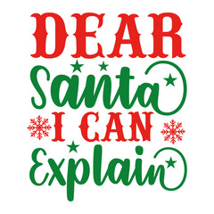 Dear Santa I Can Explain SVG Cut File