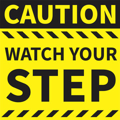 Caution Watch Your Step