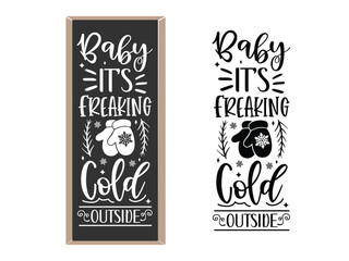 Baby it's freaking cold outside,  Baby Christmas sign, Christmas porch sign, Vertical sign, Christmas vintage sign