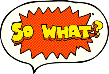 so what freehand drawn comic book speech bubble cartoon sign