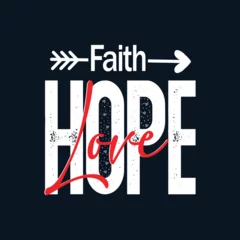 Foto op Canvas Faith hope love inspirational typography quotes for print design  © MERCHGRAPHIC