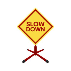 A "Slow Down" sign is a type of traffic sign used to inform drivers that they should reduce their speed and exercise caution as they approach a specific area. These signs are often used in areas where
