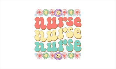Retro Nurse SVG Design, Retro wavy nurse Quotes typography t shirt design