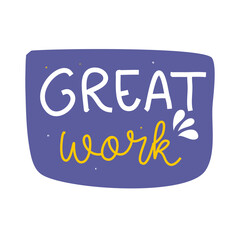 Great work affirmation motivational quote vector text art