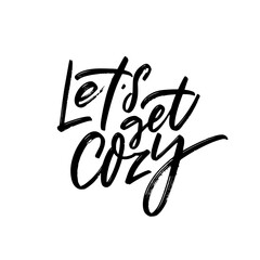 Let's get cozy autumn season holiday phrase.