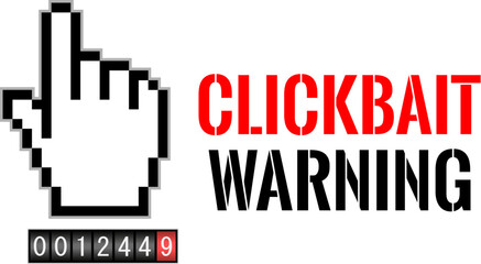 Clickbait warning sign on white background