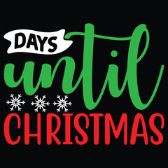 Days Until Christmas, T-shirt Design Vector File.