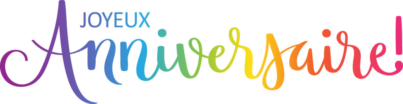 JOYEUX ANNIVERSAIRE! (HAPPY BIRTHDAY! in French) colorful brush lettering banner on transparent background