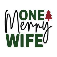 One Merry Wife, T-Shirt Design Vector File.