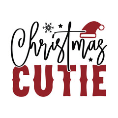 Christmas Cutie, T-Shirt Design Vector File.