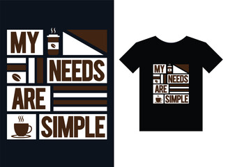 My needs are simple Print Ready T-shirt Design