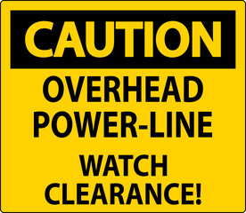 Caution Sign Overhead Power Line Watch Clearance