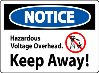 Notice Sign Hazardous Voltage Overhead - Keep Away