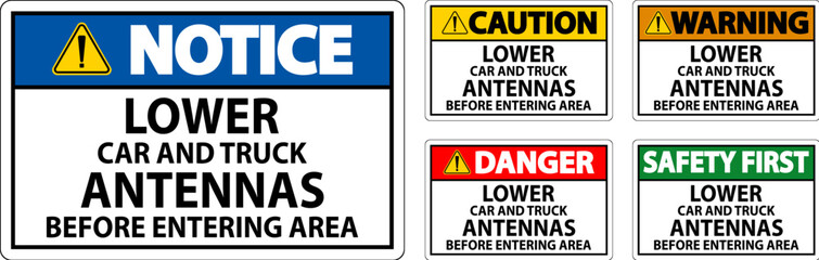 Danger Sign Lower Car And Truck Antennas Before Entering Area