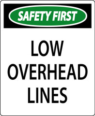 Safety First Sign Low Overhead Lines