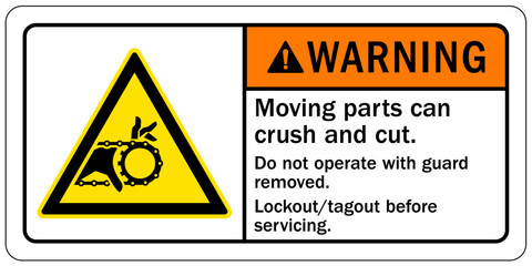 Crush and cut hazard warning sign and labels Moving parts and materials can cut and crush. Keep hands clear. Follow lockout procedure before servicing. Do not operate with guard removed