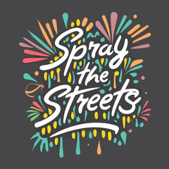 Spray the Streets Graffiti Art T-Shirt Design