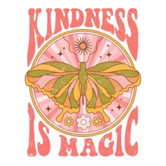 Foto op Plexiglas Motiverende quotes Retro groovy funky butterfly graphic print design. Typography Kindness is Magic. Positive vibes hallucinogen design. Naive vector illustration for postcard, poster, t shirt print, sticker etc.